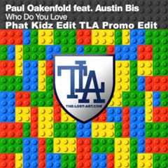 Paul Oakenfold - Who Do You Love (Phat Kidz TLA Promo Edit)*DOWNLOAD LINK IN DESCRIPTION*
