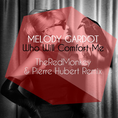 Melody Gardot - Who Will Comfort Me (MONK & Pierre Hubert Remix)