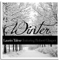 "Winter (feat Robert Glasper)" by Laurin Talese