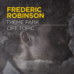 Frederic Robinson - Theme Park (out now)