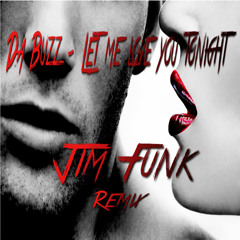 Da Buzz - Let Me Love You Tonight (Jim Funk Trap Remix)