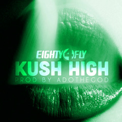 Eighty4 Fly - Kush High(Single)