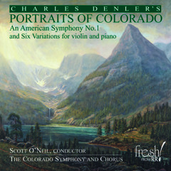 Charles Denler: Portraits of Colorado, An American Symphony No. 1 — III. A Walk In The White Forest