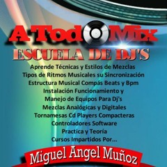 Escuela de Dj's A Todo Mix 2013