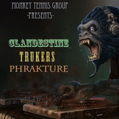 Monkey Tennis Group Mix: Clandestine-->Trukers-->Phrakture