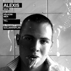 Alexis Weak - Välkommen Till Gullmarsplan