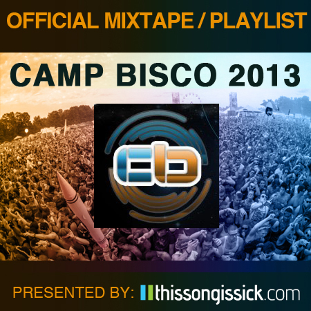 Stream Thissongissick.com | Listen to Camp Bisco Music Festival