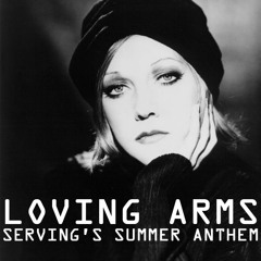 BILLIE RAY MARTIN - LOVING ARMS (SERVING'S SUMMER ANTHEM PREVIEW)