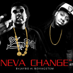 "NEVA CHANGE" by JAYBO ft. NOVAGETEM