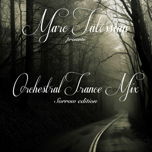 Orchestral Trance Mix: Sorrow/Dark Edition