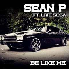 Be Like Me Sean Paul (YoungBloodZ) f/ LiveSosa Prod By ZoneBeatz