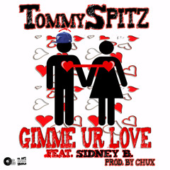 Gimmie Ur Love Ft Sidney B