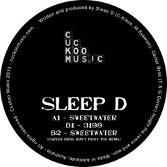Sleep D -Sweetwater (Carter Bros Don't Fight The Remix)