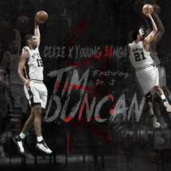 Ceaze X YouunG BanGa - Tim Duncan (feat. Dr. J Red)