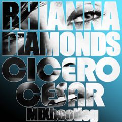 Rhianna "Diamonds" (Cicero Cesar Diamond Mix - Bootleg) Re-Touch