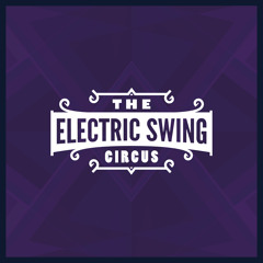 Electric Swing Circus - The Electric Swing Circus LP (minimix)