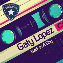 Gaty Lopez - Back In a Day
