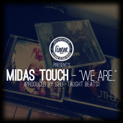 Midas Touch - "We Are..." (Prod. by Self-Taught Beats)