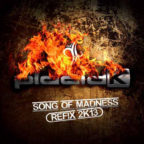 Placid K - Song Of Madness (Refix 2013)