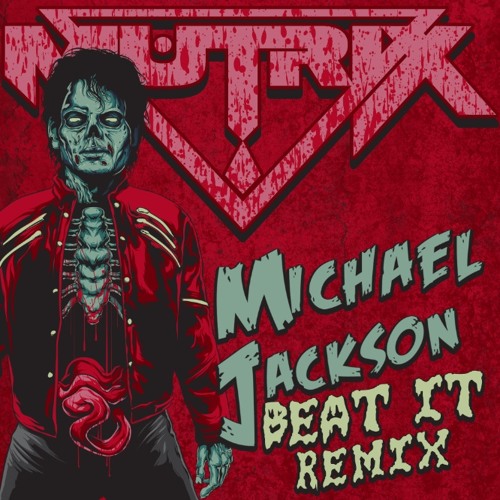 Download Lagu Beat It (Mutrix Remix) - Michael Jackson