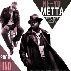 Ne-Yo (ft. Metta)- Round and Round