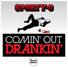 Sporty-O : "Coming Out Drankin" (KMFX Mix) AVAILABLE NOW ON BEATPORT!!!!!!