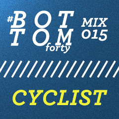 Bottom Forty Mix 015 - Cyclist