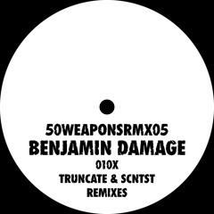 Benjamin Damage "010x - Truncate Remix" (50WEAPONSRMX05) Out August 16