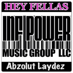 Abzolut Laydez "Hey Fellas" Produced by DJ Priority