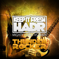 Mightyfools vs. W&W - Thunder Rocker (Keep It Fresh & HadR Mashup) FREE DOWNLOAD