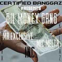 OIL MONEY GANG(MR.EXCLUSIVE/MIC MELTA)REMIX