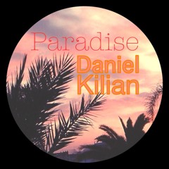 Daniel Kilian - Paradise*