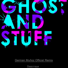 Deadmau5 - Ghost And Stuff (German Muñoz Remix)