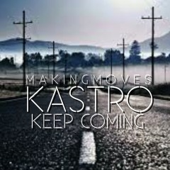 KASTRO - Keep Coming