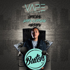 The Official Vape Supreme Mixtape By Butch