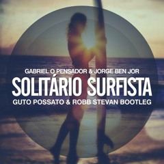 FREE DOWNLOAD @ Gabriel O Pensador & Jorge Ben Jor - Solitário Surfista (Guto Possato & Robb Stevan)