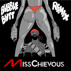Bubble Butt (MissChievous Remix) - Major Lazer feat. Bruno Mars