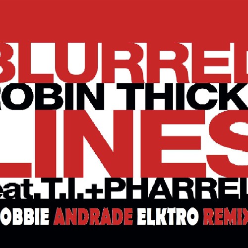 Blurred Lines (Robbie Andrade Elektro Remix)