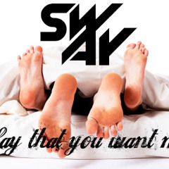 SwAy-Say That You Want Me