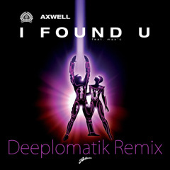 Axwell_ I Found You ( Deeplomatik Remix 2013 )