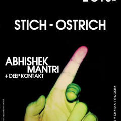 "Stich Ostrich" July 2013 Tech House Session - Abhishek Mantri N Deep Kontakt