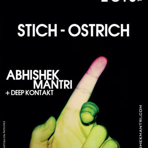 "Stich Ostrich" July 2013 Tech House Session - Abhishek Mantri N Deep Kontakt