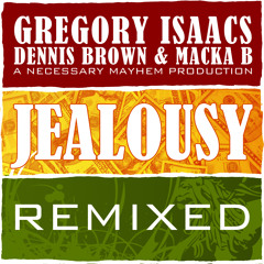 GREGORY ISAACS ft: Dennis Brown & Macka B - Jealousy 2013 - [OUT NOW]