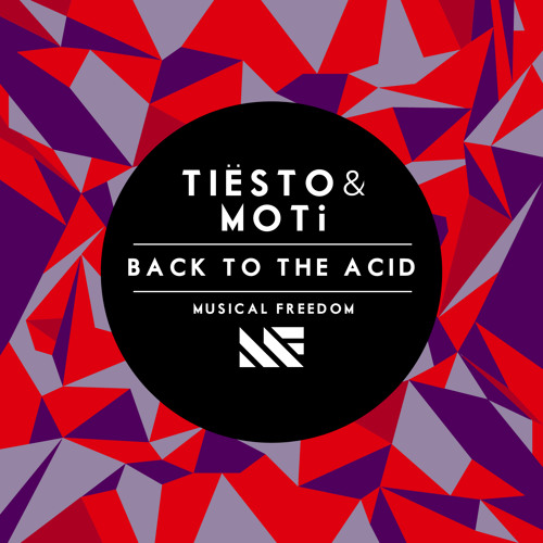 Tiesto & MOTi - Back To The Acid (Original Mix)