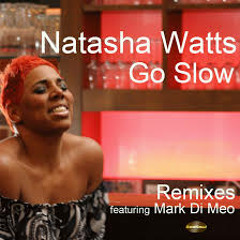 Natasha Watts - Go Slow(Posh & lele X lounge Mix)