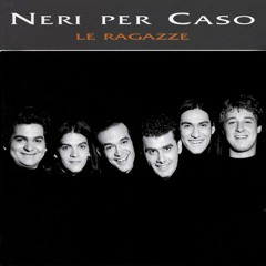 Marco - Le ragazze (Neri Per Caso)