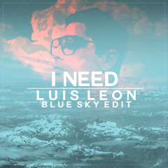 Maverick Sabre - I Need (Luis Leon Blue Sky Edit)
