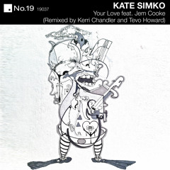 Kate Simko - Your Love (Kerri Chandlers Bob Beaman Vocal Mix) - No.19 Music