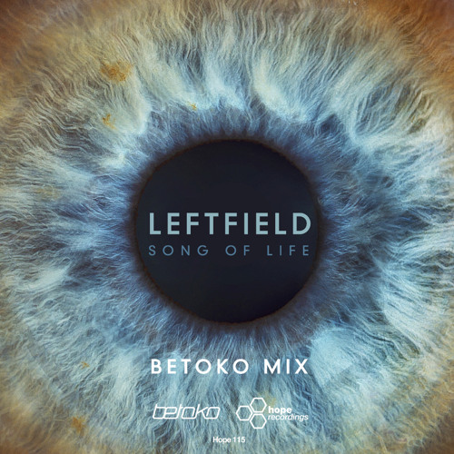 Leftfield - Song of Life (Betoko Mix)  Edit