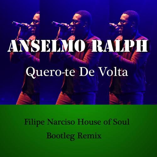 Anselmo Ralph - Quero-te De Volta (Filipe Narciso House of Soul Bootleg Remix)